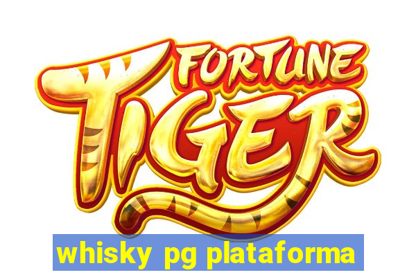 whisky pg plataforma